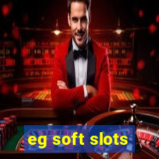 eg soft slots